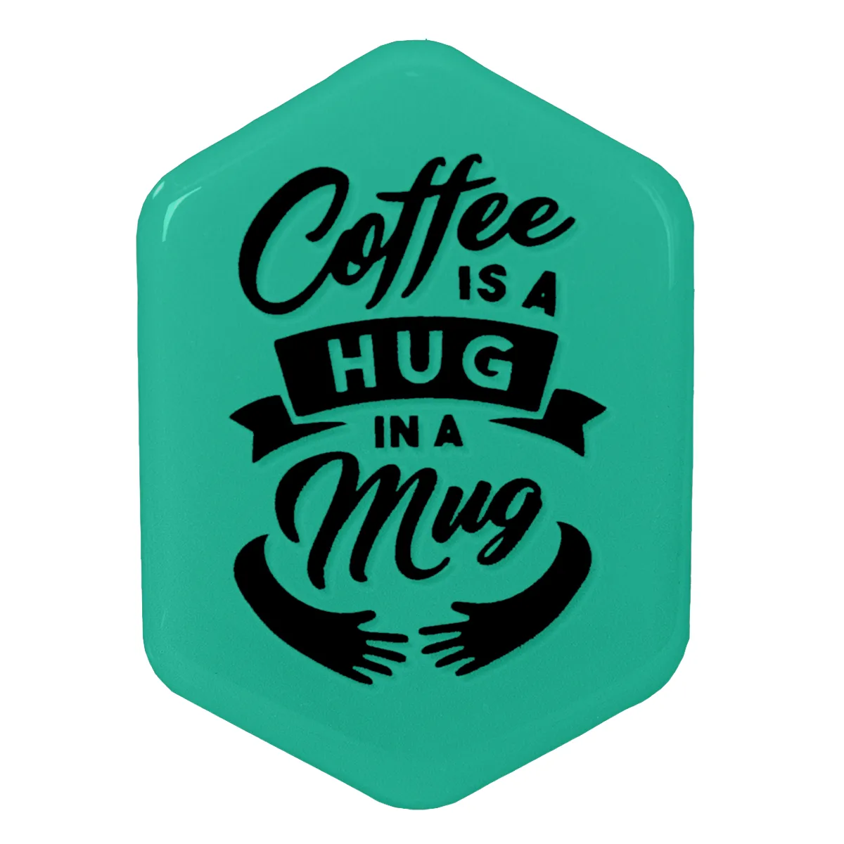 COFFEE IS A HUG IN A MUG FRIDGE MAGNET