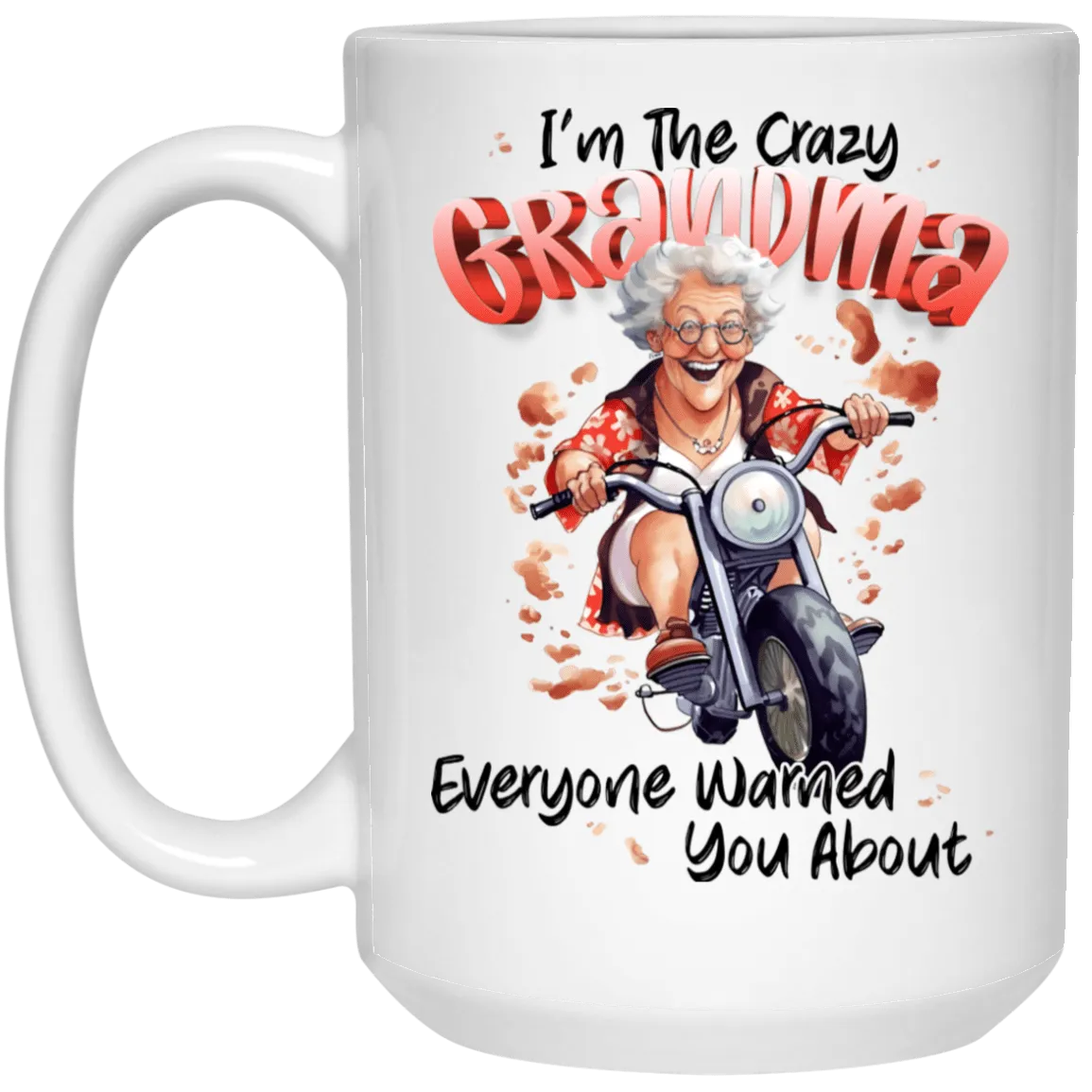 Crazy Grandma..  15oz Mug