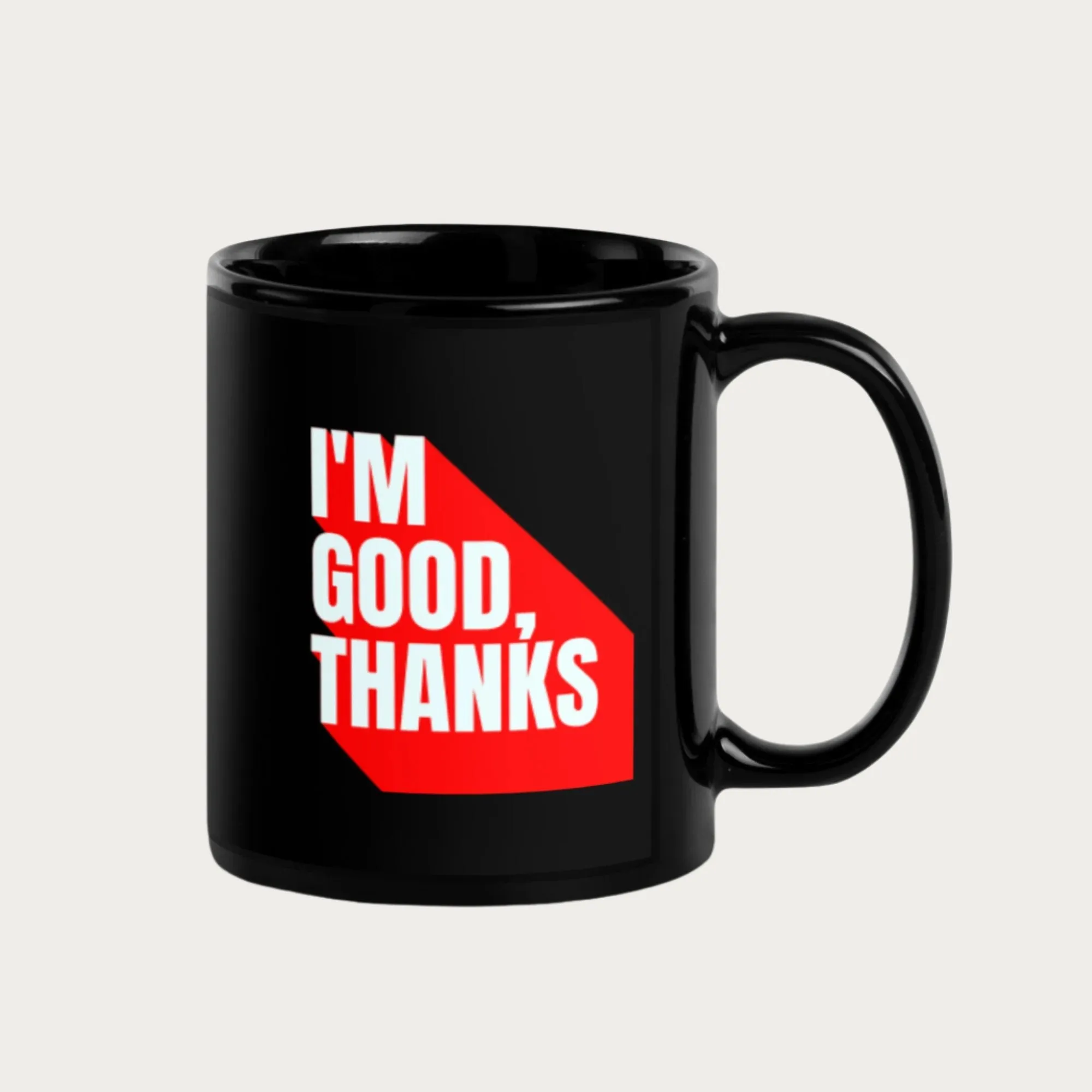 I'm Good, Thanks Black Glossy Mug