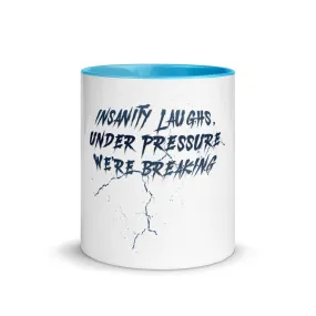 Insanity Laughs Under Pressure Mug